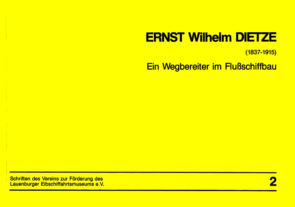 Ernst Wilhelm Dietze - WEGBEREITER IM FLUSSSCHIFFBAU