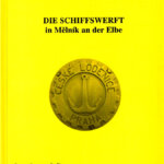 Die Schiffswerft in Mělník an der Elbe - Lauenburger Elbschifffahrtsarchiv