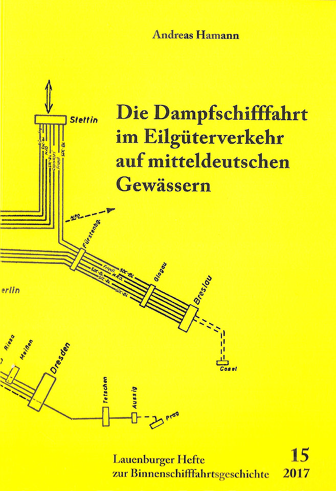 Die Dampfschifffahrt im Eilgüterverkehr auf mitteldeutschen Gewässern - Lauenburger Elbschifffahrtsarchiv